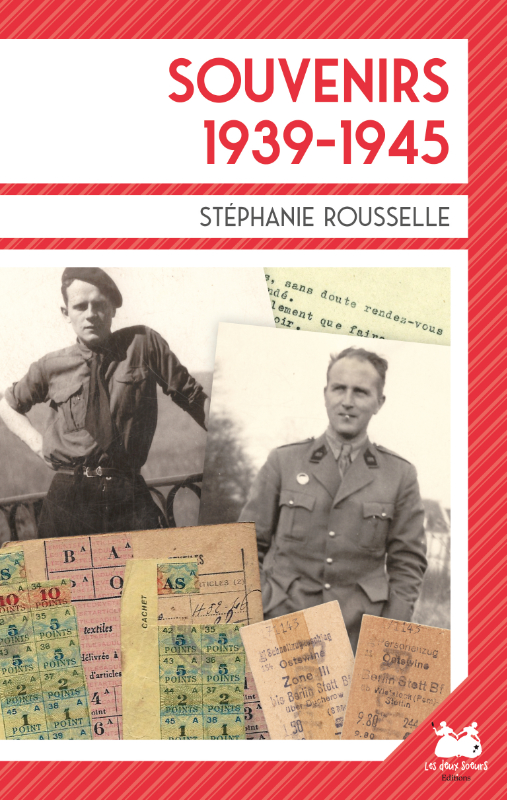 Couverture de Souvenirs 1939 - 1945, un livre de Stéphanie Rousselle